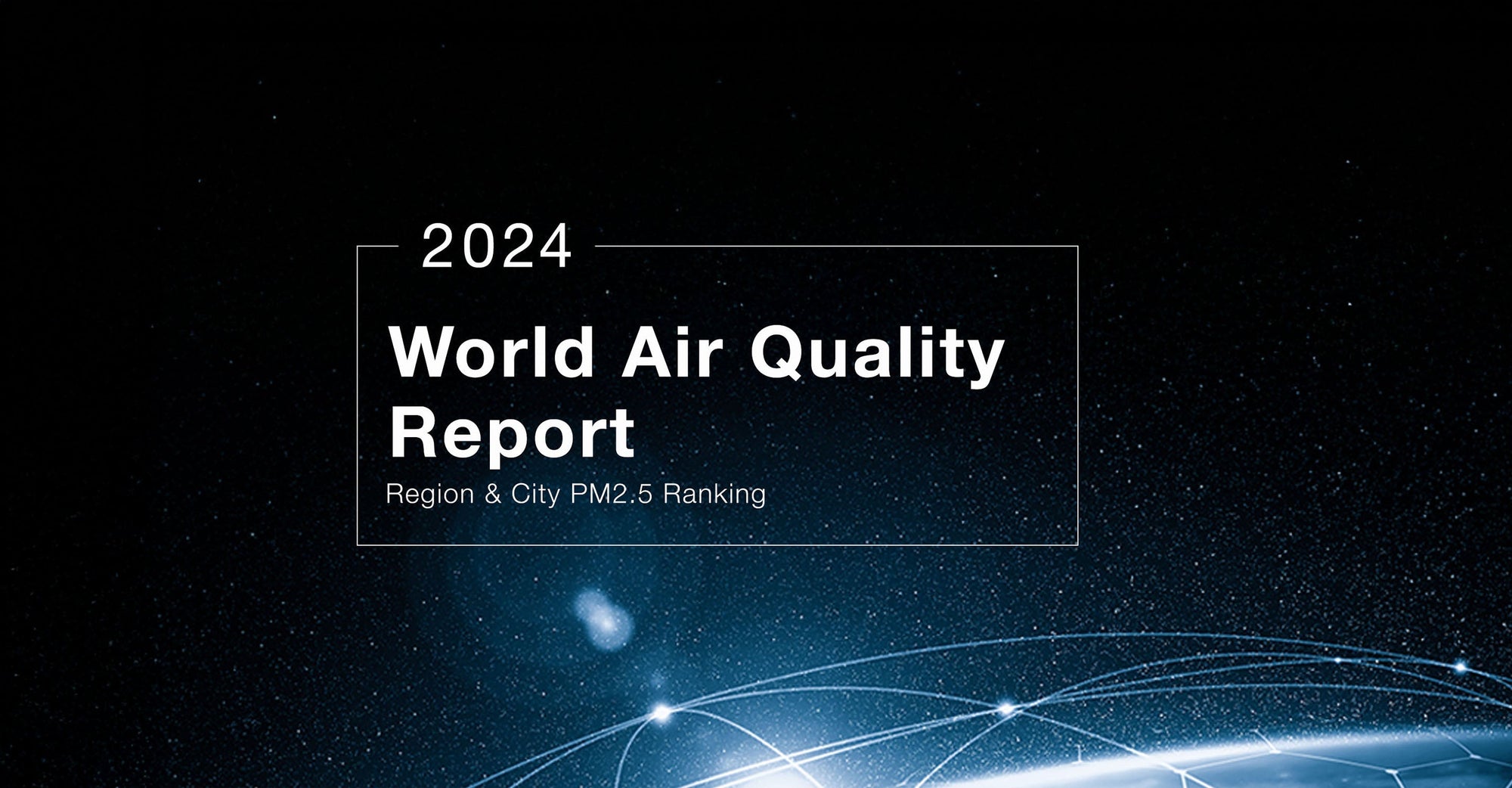 2024 IQAir World Air Quality Report